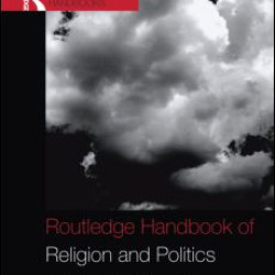 Routledge Handbook of Religion and Politics Routledge Handbook of Religion and Politics