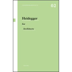 Heidegger for Architects Heidegger for Architects