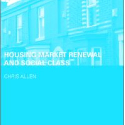 Housing Market Renewal and Social Class Housing Market Renewal and Social Class
