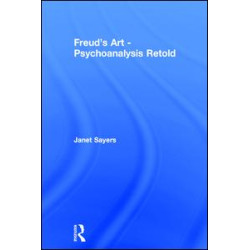Freud's Art - Psychoanalysis Retold Freud's Art - Psychoanalysis Retold