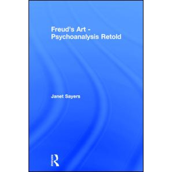 Freud's Art - Psychoanalysis Retold