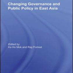 Changing Governance and Public Policy in East Asia