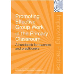 Promoting Effective Group Work in the Primary Classroom Promoting Effective Group Work in the Primary Classroom