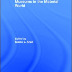 Museums in the Material World Museums in the Material World