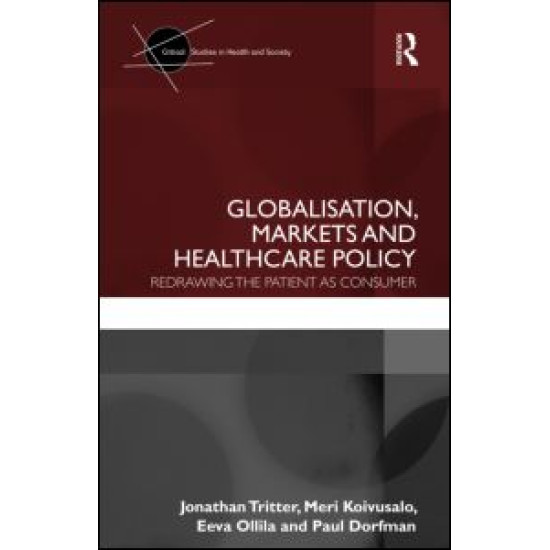 Globalisation, Markets and Healthcare Policy Globalisation, Markets and Healthcare Policy