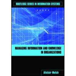 Managing Information and Knowledge in Organizations