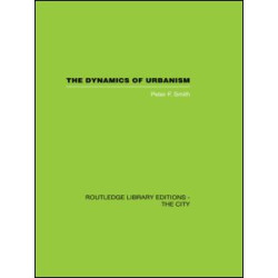 The Dynamics of Urbanism The Dynamics of Urbanism