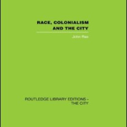Race, Colonialism and the City Race, Colonialism and the City