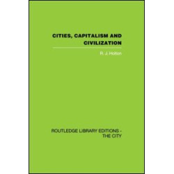 Cities, Capitalism and Civilization Cities, Capitalism and Civilization