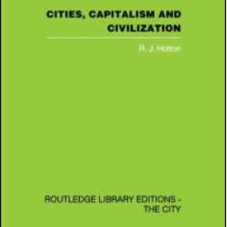 Cities, Capitalism and Civilization