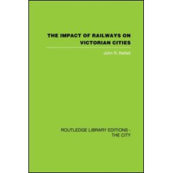 The Impact of Railways on Victorian Cities The Impact of Railways on Victorian Cities