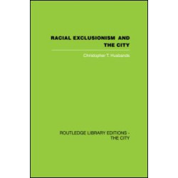 Racial Exclusionism and the City Racial Exclusionism and the City