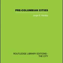 Pre-Colombian Cities Pre-Colombian Cities
