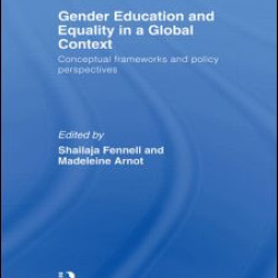 Gender Education and Equality in a Global Context Gender Education and Equality in a Global Context