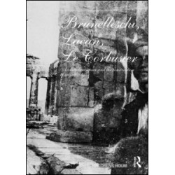 Brunelleschi, Lacan, Le Corbusier Brunelleschi, Lacan, Le Corbusier