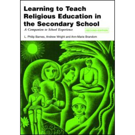 Learning to Teach Religious Education in the Secondary School Learning to Teach Religious Education in the Secondary School