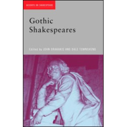 Gothic Shakespeares Gothic Shakespeares