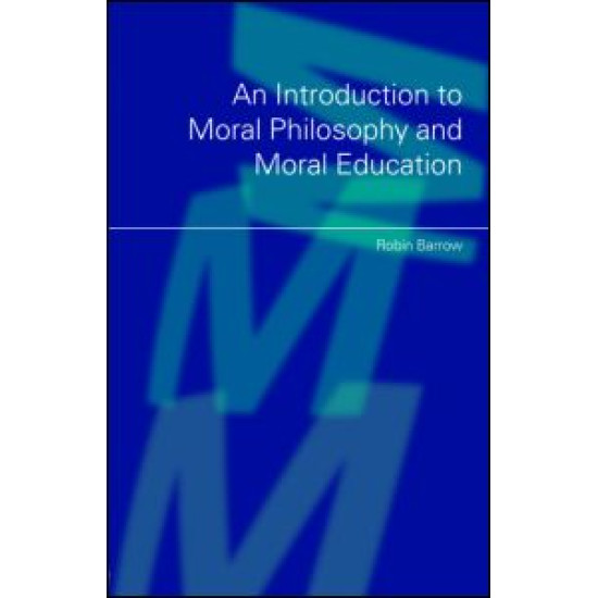 An Introduction to Moral Philosophy and Moral Education An Introduction to Moral Philosophy and Moral Education