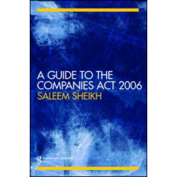 A Guide to The Companies Act 2006 A Guide to The Companies Act 2006