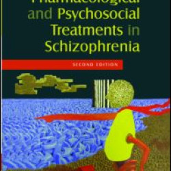 Pharmacological and Psychosocial Treatments in Schizophrenia Pharmacological and Psychosocial Treatments in Schizophrenia