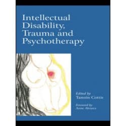 Intellectual Disability, Trauma and Psychotherapy Intellectual Disability, Trauma and Psychotherapy