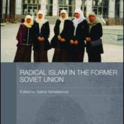 Radical Islam in the Former Soviet Union