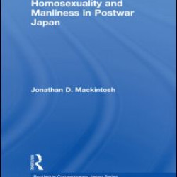 Homosexuality and Manliness in Postwar Japan
