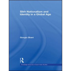 Sikh Nationalism and Identity in a Global Age Sikh Nationalism and Identity in a Global Age