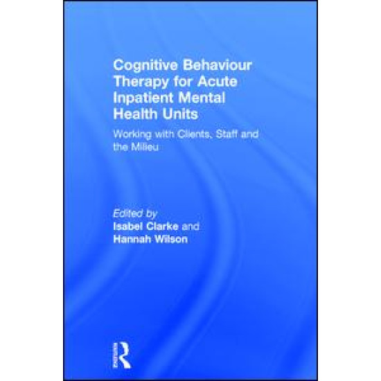 Cognitive Behaviour Therapy for Acute Inpatient Mental Health Units