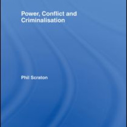 Power, Conflict and Criminalisation Power, Conflict and Criminalisation