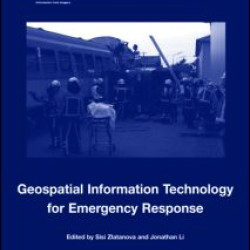 Geospatial Information Technology for Emergency Response Geospatial Information Technology for Emergency Response