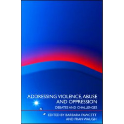 Addressing Violence, Abuse and Oppression Addressing Violence, Abuse and Oppression