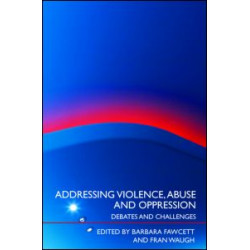 Addressing Violence, Abuse and Oppression Addressing Violence, Abuse and Oppression