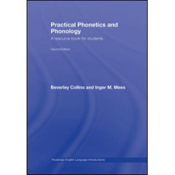 Practical Phonetics and Phonology Practical Phonetics and Phonology