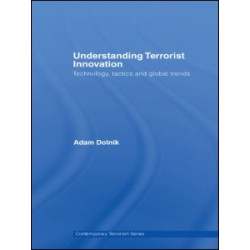 Understanding Terrorist Innovation Understanding Terrorist Innovation