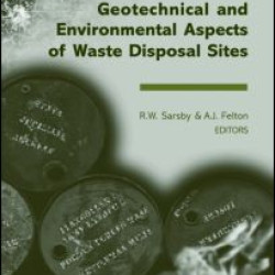 Geotechnical and Environmental Aspects of Waste Disposal Sites Geotechnical and Environmental Aspects of Waste Disposal Sites