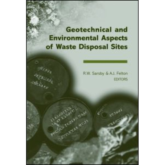 Geotechnical and Environmental Aspects of Waste Disposal Sites Geotechnical and Environmental Aspects of Waste Disposal Sites
