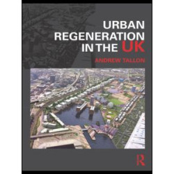 Urban Regeneration in the UK Urban Regeneration in the UK