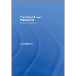 The British Lower Palaeolithic The British Lower Palaeolithic
