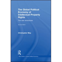 The Global Political Economy of Intellectual Property Rights, 2nd ed