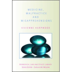 Medicine, Malpractice and Misapprehensions