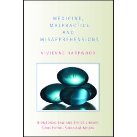 Medicine, Malpractice and Misapprehensions Medicine, Malpractice and Misapprehensions