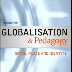 Globalisation & Pedagogy Globalisation & Pedagogy