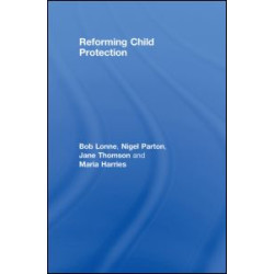 Reforming Child Protection Reforming Child Protection