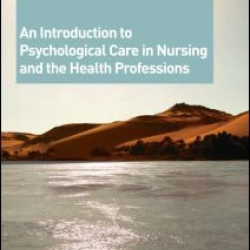 An Introduction to Psychological Care in Nursing and the Health Professions An Introduction to Psychological Care in Nursing and the Health Professions