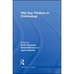 Fifty Key Thinkers in Criminology Fifty Key Thinkers in Criminology
