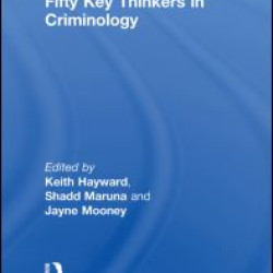Fifty Key Thinkers in Criminology Fifty Key Thinkers in Criminology