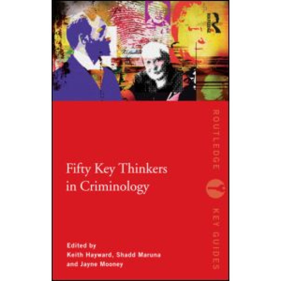 Fifty Key Thinkers in Criminology