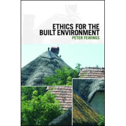 Ethics for the Built Environment Ethics for the Built Environment