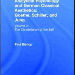 Analytical Psychology and German Classical Aesthetics: Goethe, Schiller, and Jung Volume 2 Analytical Psychology and German Classical Aesthetics: Goethe, Schiller, and Jung Volume 2